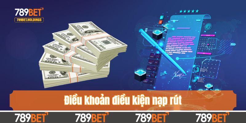 Điều khoản điều kiện nạp rút