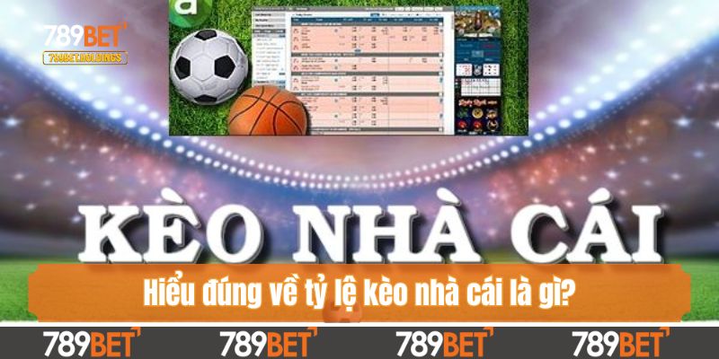 Hiểu đúng về tỷ lệ kèo nhà cái là gì?