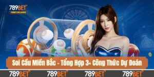 Soi Cầu Miền Bắc - Tổng Hợp 3+ Công Thức Dự Đoán Bất Bại